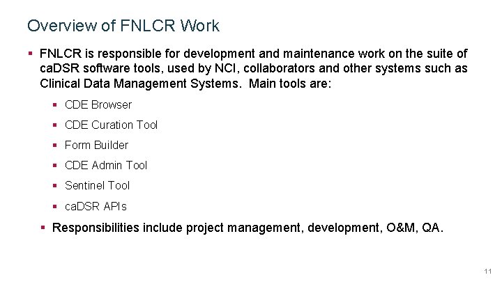 Overview of FNLCR Work § FNLCR is responsible for development and maintenance work on