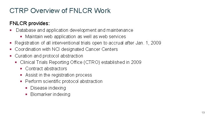 CTRP Overview of FNLCR Work FNLCR provides: § Database and application development and maintenance