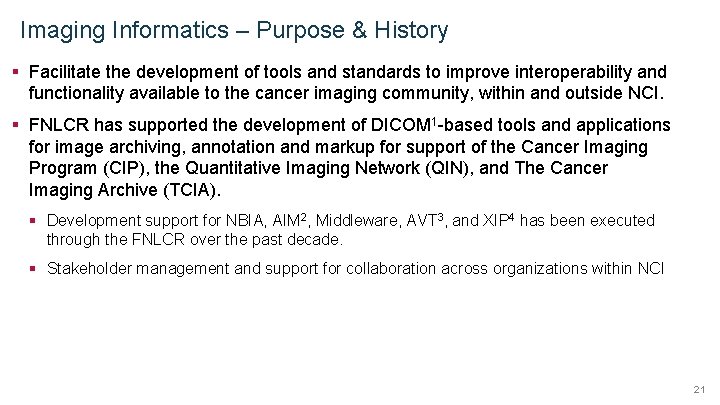 Imaging Informatics – Purpose & History § Facilitate the development of tools and standards