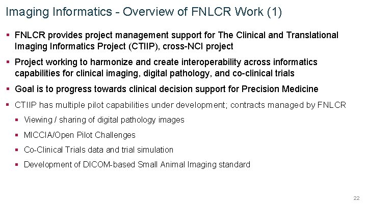 Imaging Informatics - Overview of FNLCR Work (1) § FNLCR provides project management support