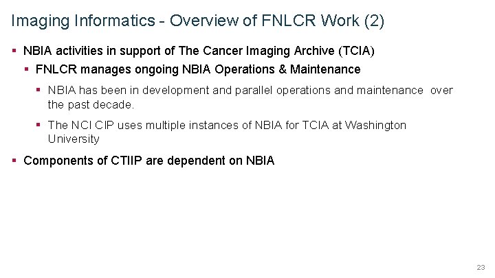 Imaging Informatics - Overview of FNLCR Work (2) § NBIA activities in support of