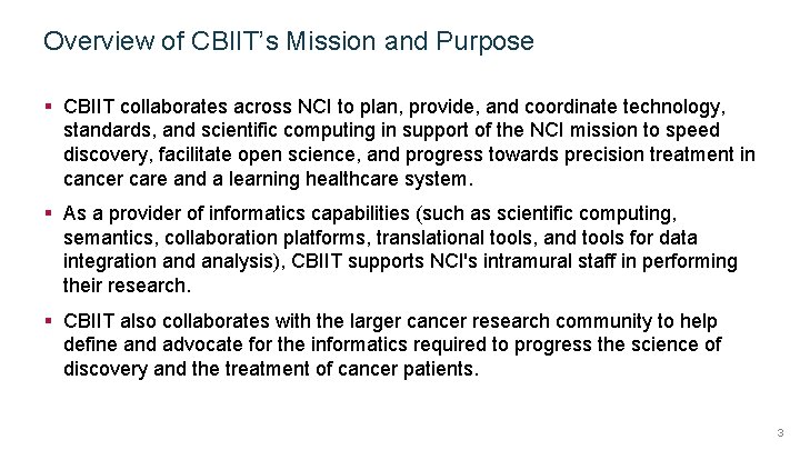 Overview of CBIIT’s Mission and Purpose § CBIIT collaborates across NCI to plan, provide,