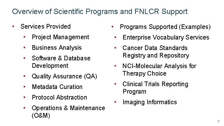 Overview of Scientific Programs and FNLCR Support • Services Provided • Programs Supported (Examples)