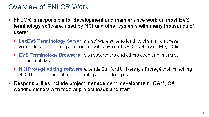 Overview of FNLCR Work § FNLCR is responsible for development and maintenance work on