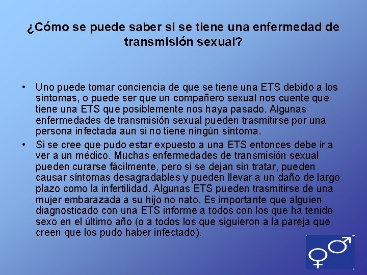 ¿Cómo se puede saber si se tiene una enfermedad de transmisión sexual? • Uno