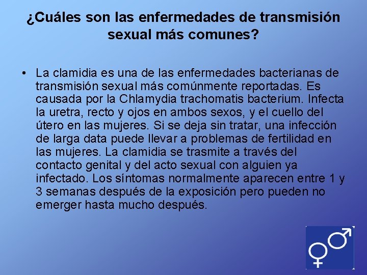 ¿Cuáles son las enfermedades de transmisión sexual más comunes? • La clamidia es una