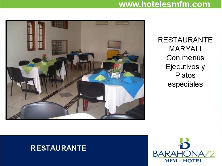 www. hotelesmfm. com RESTAURANTE MARYALI Con menús Ejecutivos y Platos especiales RESTAURANTE 