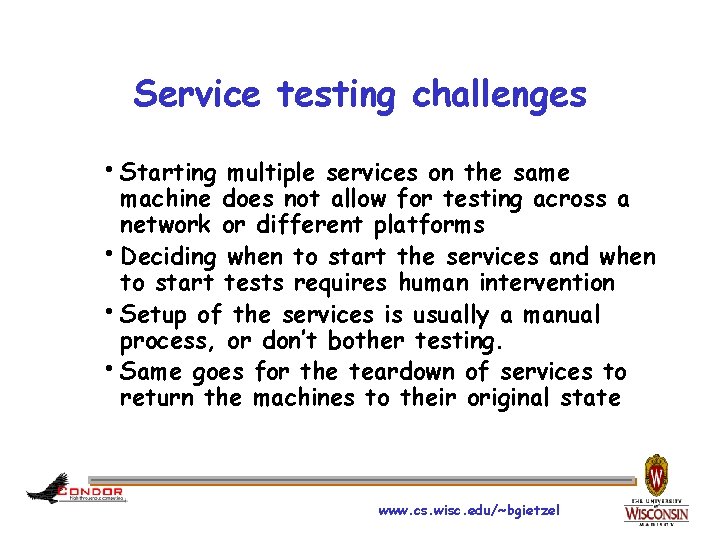 Service testing challenges h. Starting multiple services on the same machine does not allow