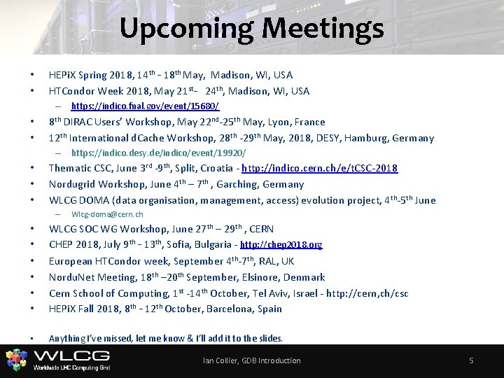 Upcoming Meetings • • HEPi. X Spring 2018, 14 th – 18 th May,