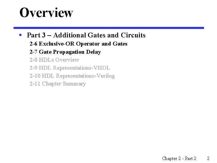 Overview § Part 3 – Additional Gates and Circuits 2 -6 Exclusive-OR Operator and