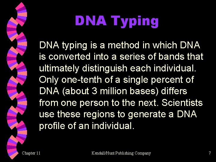 DNA Typing DNA typing is a method in which DNA is converted into a