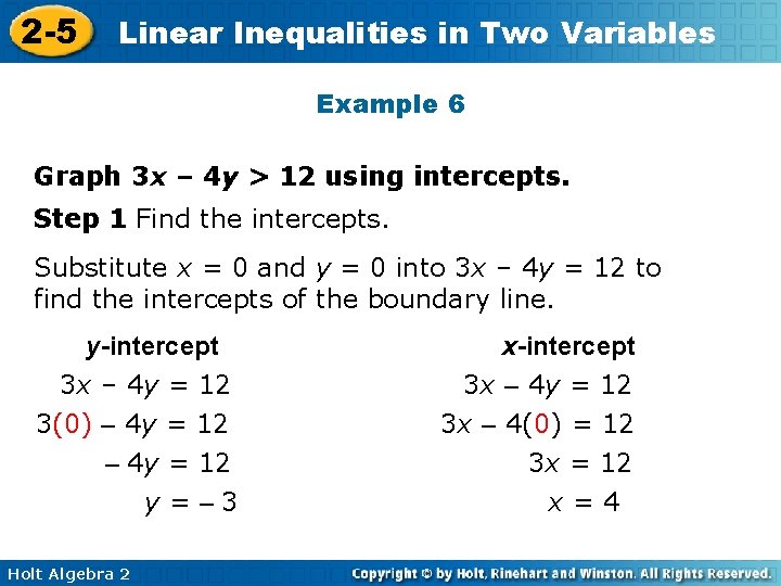 2 -5 Linear Inequalities in Two Variables Example 6 Graph 3 x – 4 2 -5 Linear Inequalities in Two Variables Example 6 Graph 3 x – 4