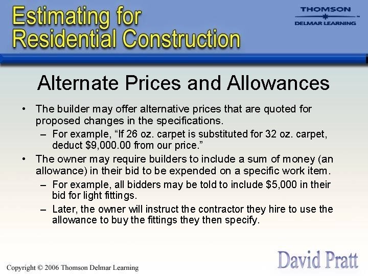 Alternate Prices and Allowances • The builder may offer alternative prices that are quoted