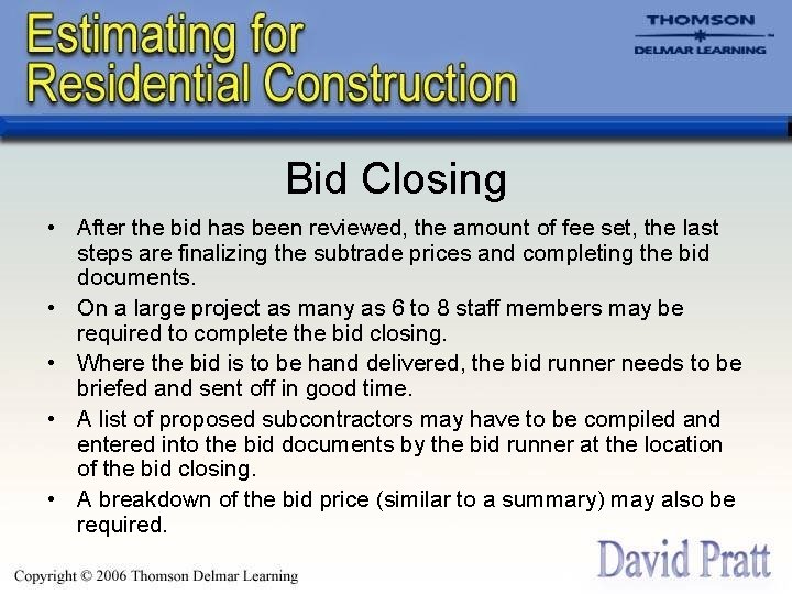 Bid Closing • After the bid has been reviewed, the amount of fee set,