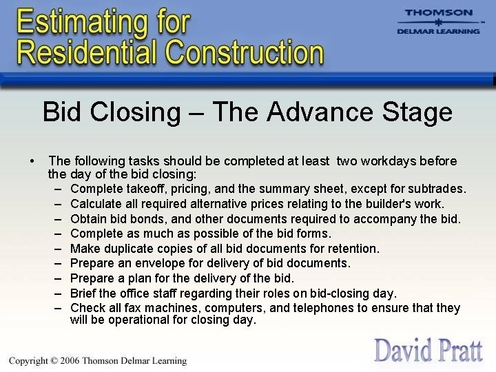 Bid Closing – The Advance Stage • The following tasks should be completed at