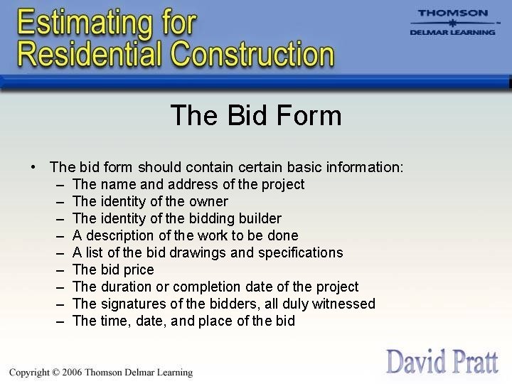 The Bid Form • The bid form should contain certain basic information: – The