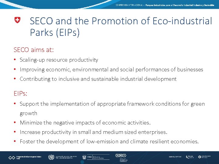 SECO and the Promotion of Eco-industrial Parks (EIPs) SECO aims at: • Scaling-up resource