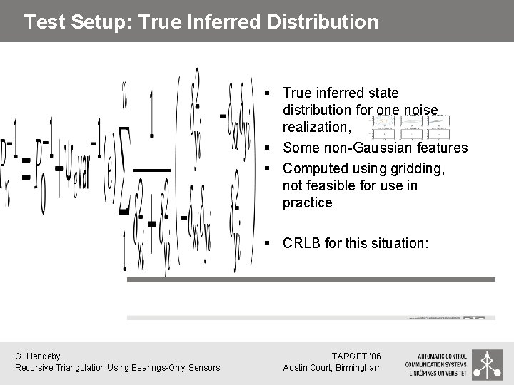 Test Setup: True Inferred Distribution § True inferred state distribution for one noise realization,