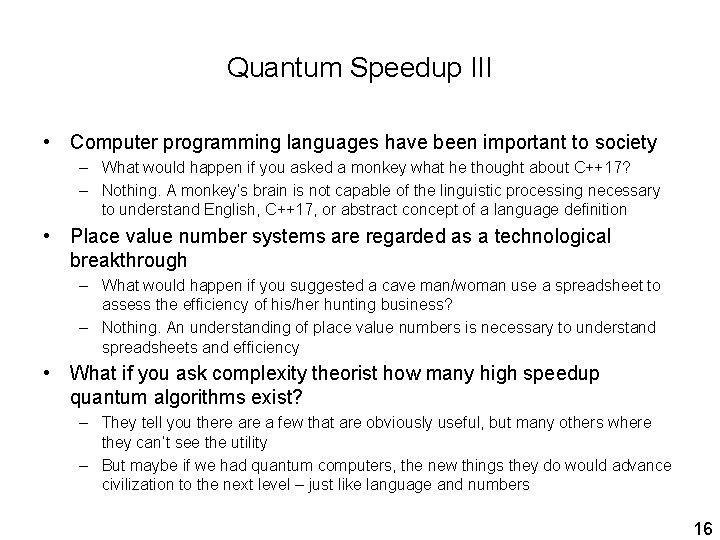 Quantum Speedup III • Computer programming languages have been important to society – What