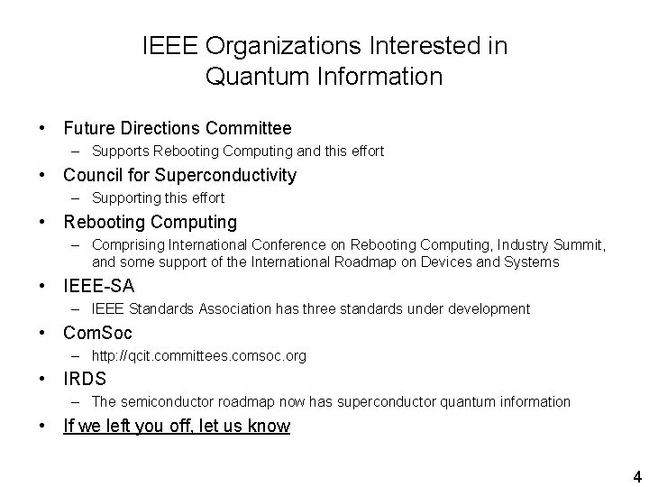 IEEE Organizations Interested in Quantum Information • Future Directions Committee – Supports Rebooting Computing