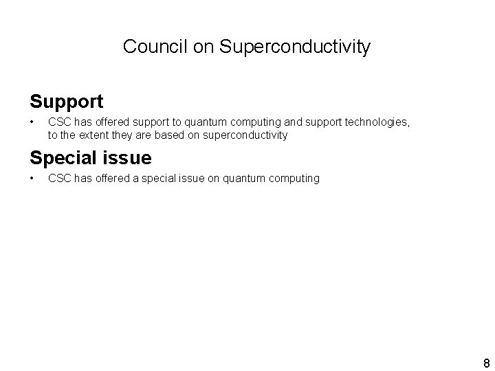Council on Superconductivity Support • CSC has offered support to quantum computing and support