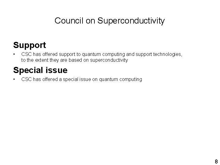 Council on Superconductivity Support • CSC has offered support to quantum computing and support Council on Superconductivity Support • CSC has offered support to quantum computing and support