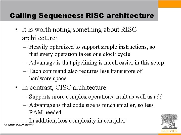 Calling Sequences: RISC architecture • It is worth noting something about RISC architecture: –