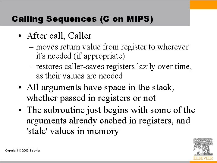 Calling Sequences (C on MIPS) • After call, Caller – moves return value from