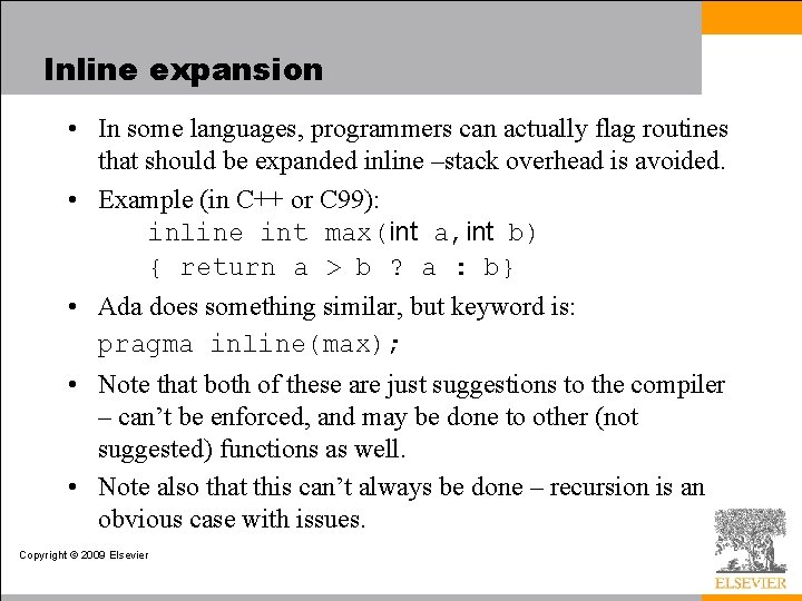 Inline expansion • In some languages, programmers can actually flag routines that should be