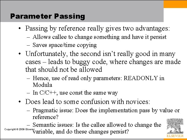 Parameter Passing • Passing by reference really gives two advantages: – Allows callee to