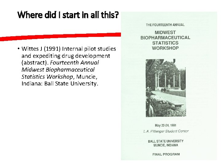 Where did I start in all this? • Wittes J (1991) Internal pilot studies