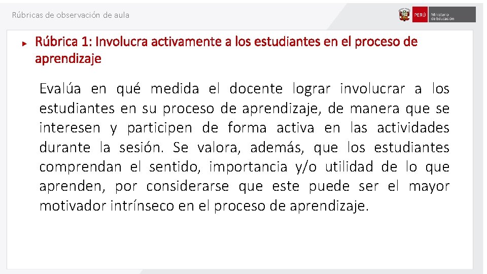 Rúbricas de observación de aula Rúbrica 1: Involucra activamente a los estudiantes en el