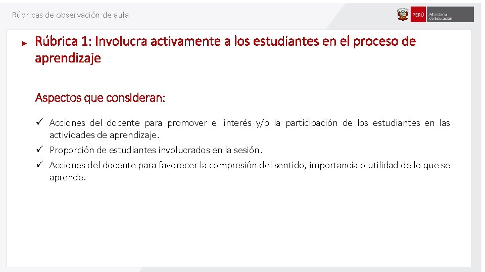 Rúbricas de observación de aula Rúbrica 1: Involucra activamente a los estudiantes en el