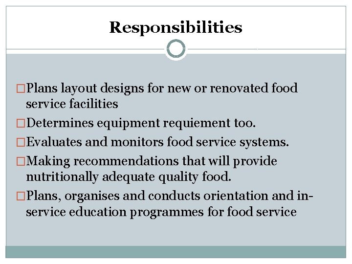 Responsibilities �Plans layout designs for new or renovated food service facilities �Determines equipment requiement