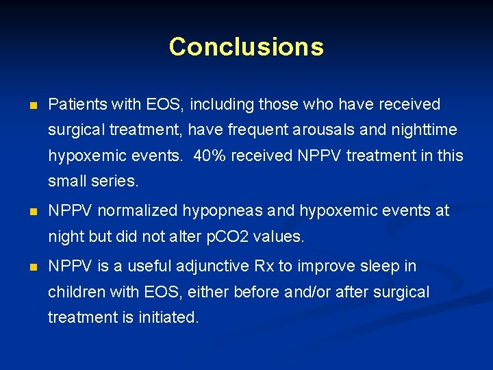Conclusions n Patients with EOS, including those who have received surgical treatment, have frequent