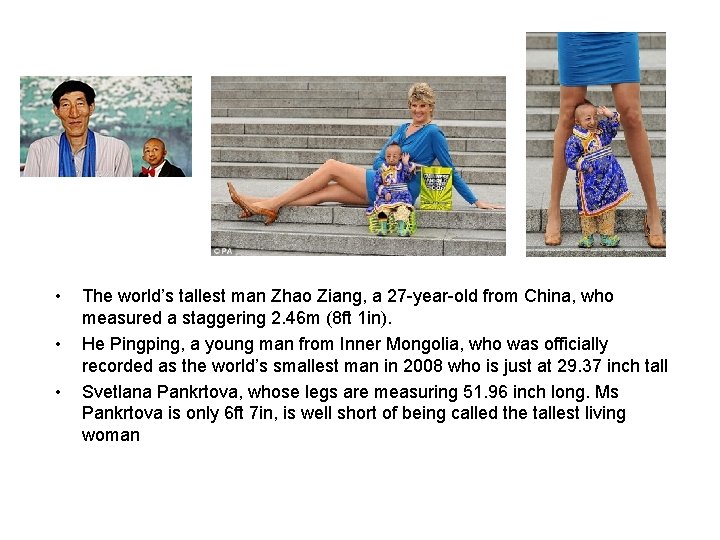 • • • The world’s tallest man Zhao Ziang, a 27 -year-old from