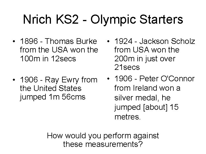 Nrich KS 2 - Olympic Starters • 1896 - Thomas Burke • 1924 -