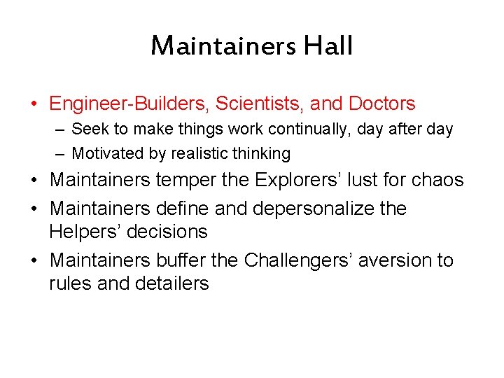 Maintainers Hall • Engineer-Builders, Scientists, and Doctors – Seek to make things work continually,