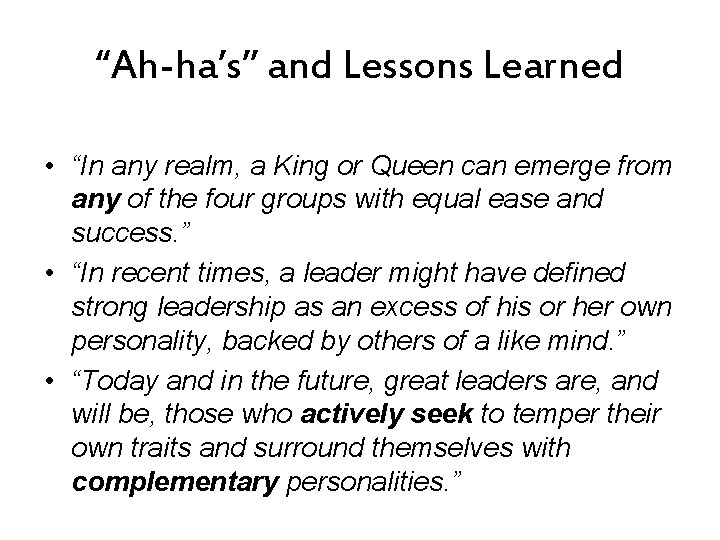 “Ah-ha’s” and Lessons Learned • “In any realm, a King or Queen can emerge