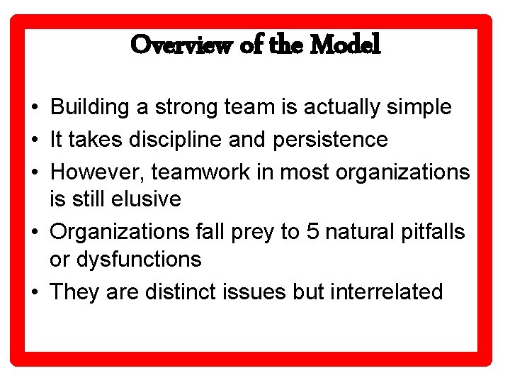 Overview of the Model • Building a strong team is actually simple • It