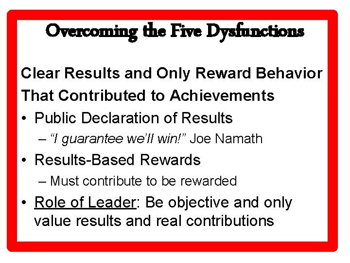 Overcoming the Five Dysfunctions Clear Results and Only Reward Behavior That Contributed to Achievements