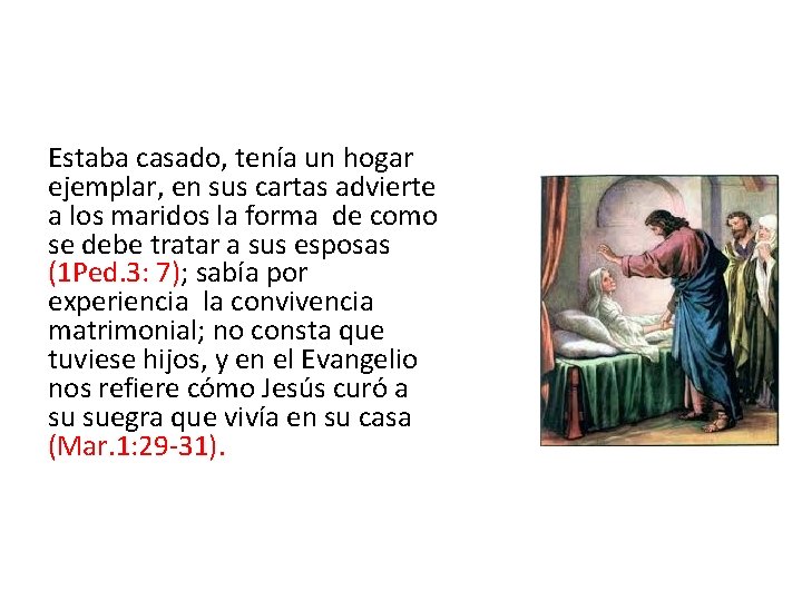Estaba casado, tenía un hogar ejemplar, en sus cartas advierte a los maridos la