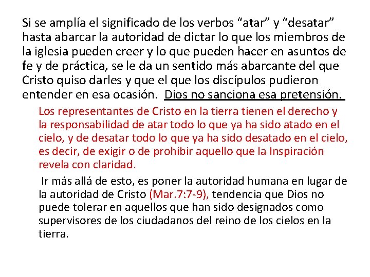 Si se amplía el significado de los verbos “atar” y “desatar” hasta abarcar la