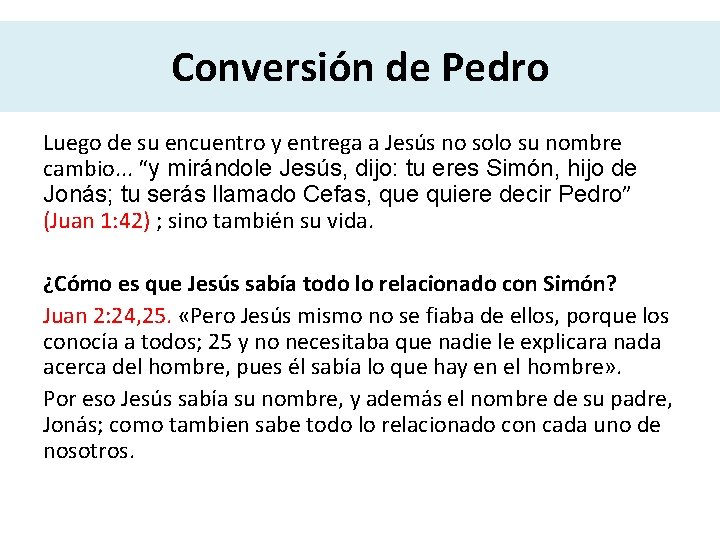 Conversión de Pedro Luego de su encuentro y entrega a Jesús no solo su