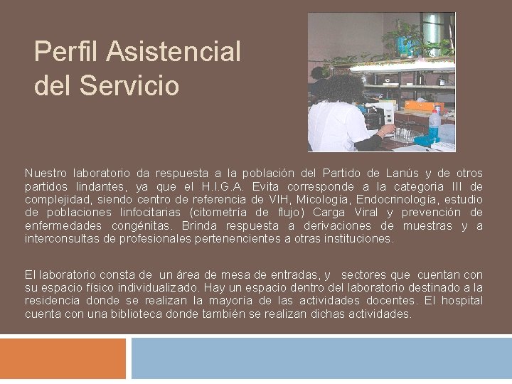 Perfil Asistencial del Servicio Nuestro laboratorio da respuesta a la población del Partido de