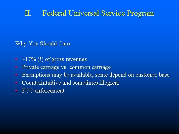 II. Federal Universal Service Program Why You Should Care: • • • ~17% (!)