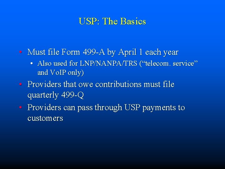 USP: The Basics • Must file Form 499 -A by April 1 each year