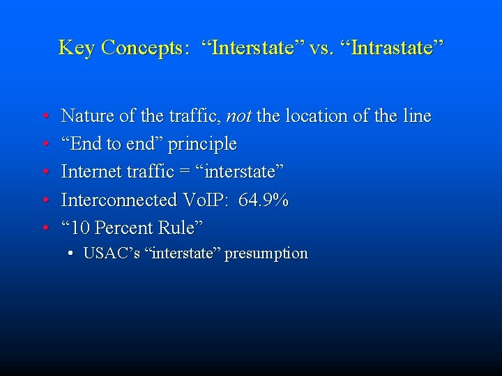 Key Concepts: “Interstate” vs. “Intrastate” • • • Nature of the traffic, not the