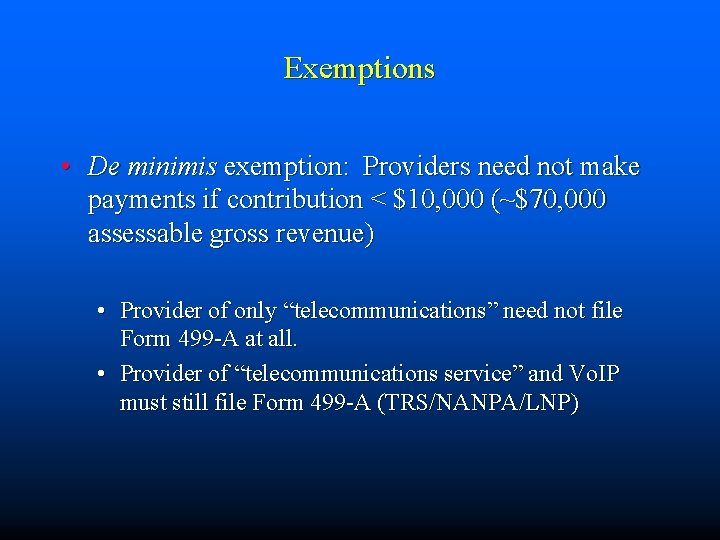 Exemptions • De minimis exemption: Providers need not make payments if contribution < $10,