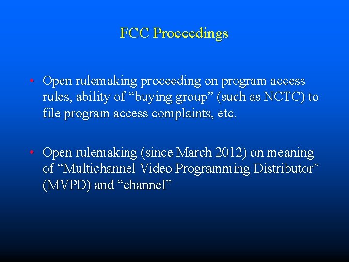 FCC Proceedings • Open rulemaking proceeding on program access rules, ability of “buying group”